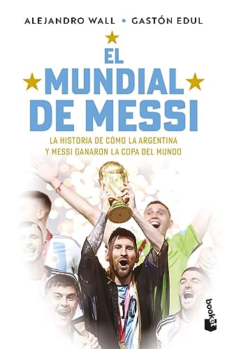 El mundial de Messi / Messi's World Cup: La Historia De Como La Argentina Y Messi Ganaron La Copa Del Mundo